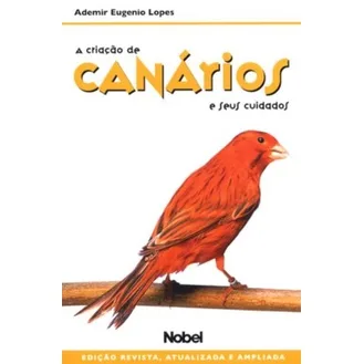 A Criação de Canários e Seus Cuidados