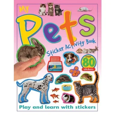 My Pets Sticker Activity Book: Play and Learn with Stickers