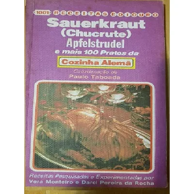Sauerkraut, Apfelstrudel E Mais 100 Pratos Da Cozinha Alemã